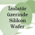 İzolatör Üzerinde Silikon Levha Wafer